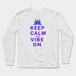 Keep Calm and Vibe on - Purple Long Sleeve T-Shirt